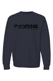 "F*CK DESIGNER Clothing/Except Accessories" Crewneck Sweatshirt: