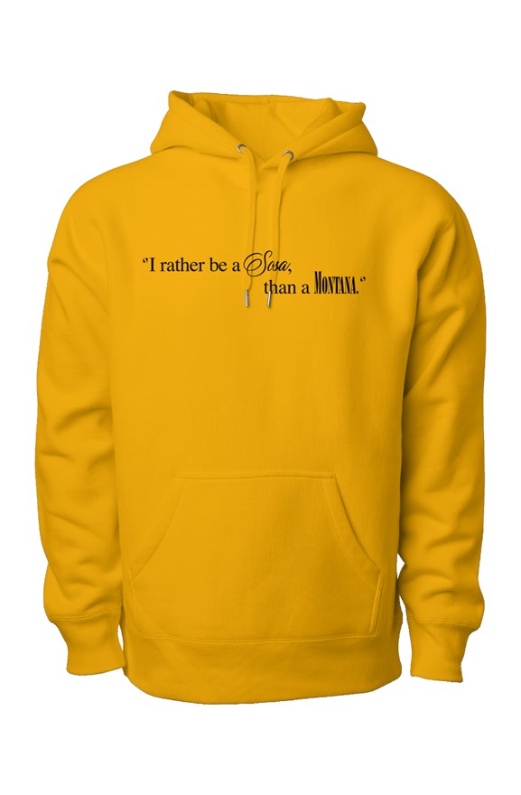 "I rather be a Sosa, than a Montana."